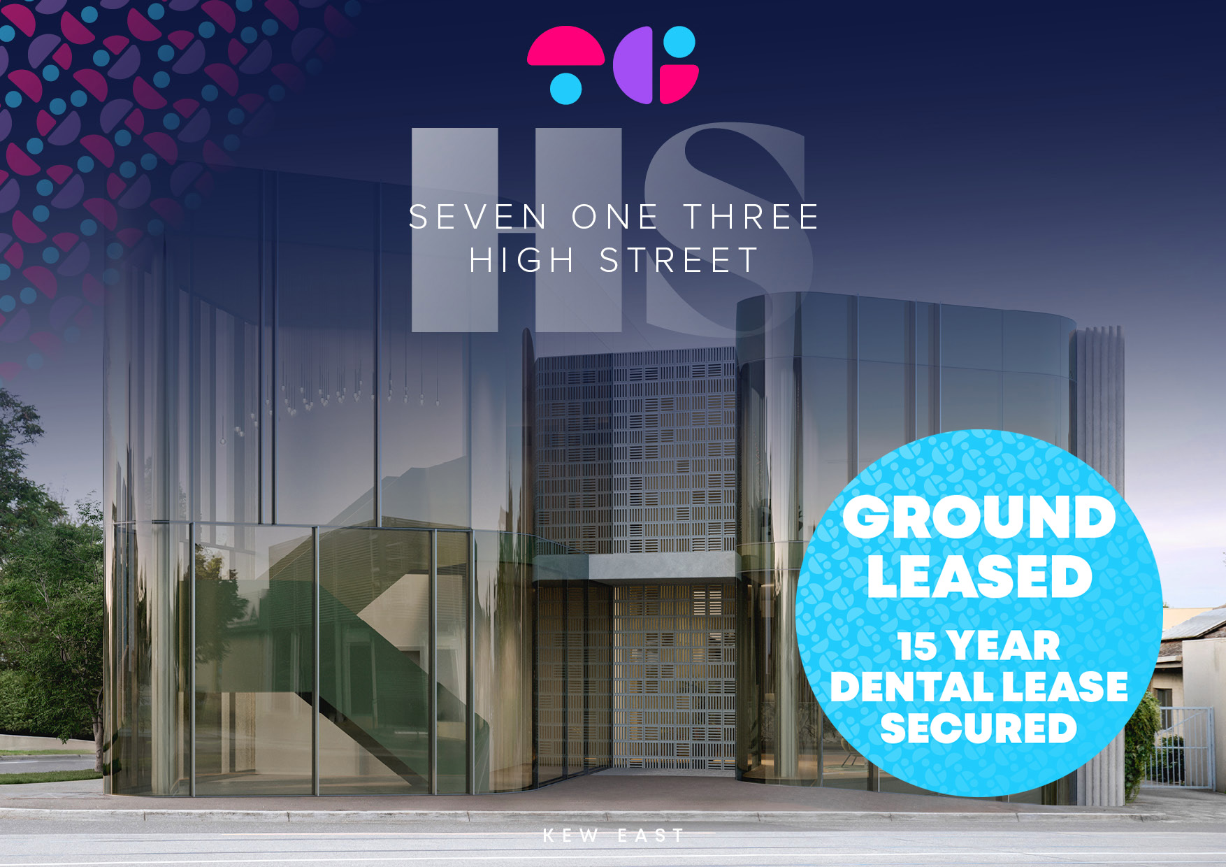 Front view of a modern glass building with a large blue circle reading 'GROUND LEASED 15 YEAR DENTAL LEASE SECURED' and a colorful logo above.